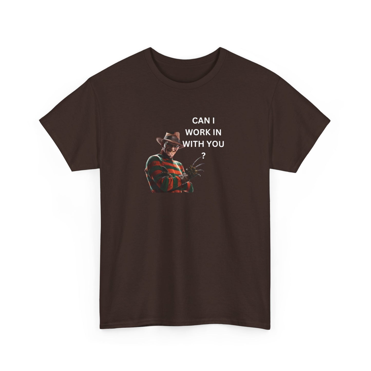 Can I Work In With You? Tee