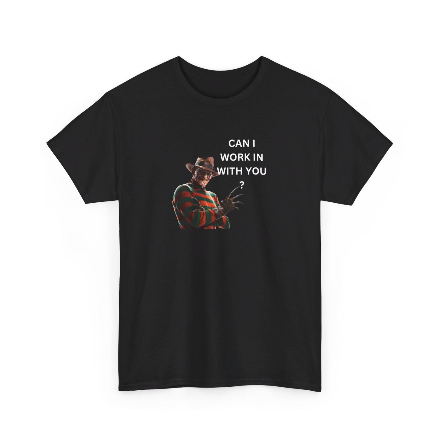 Can I Work In With You? Tee