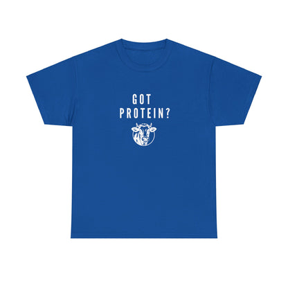 Got Protein? Tee