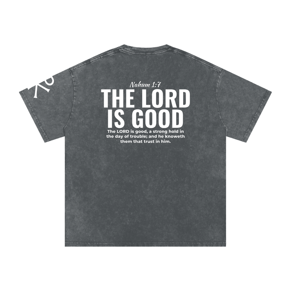 The Lord Is Good God in Flesh Christian t-shirt, Pirate Gray, back with Nahum 1:7