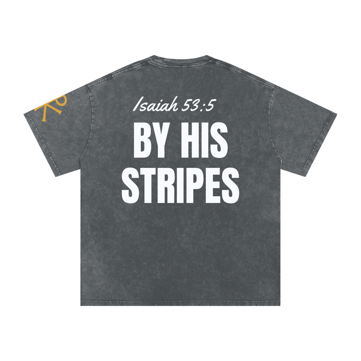 By His Stripes God in Flesh Christian t-shirt, Pirate Gray, back with Isaiah 53:5