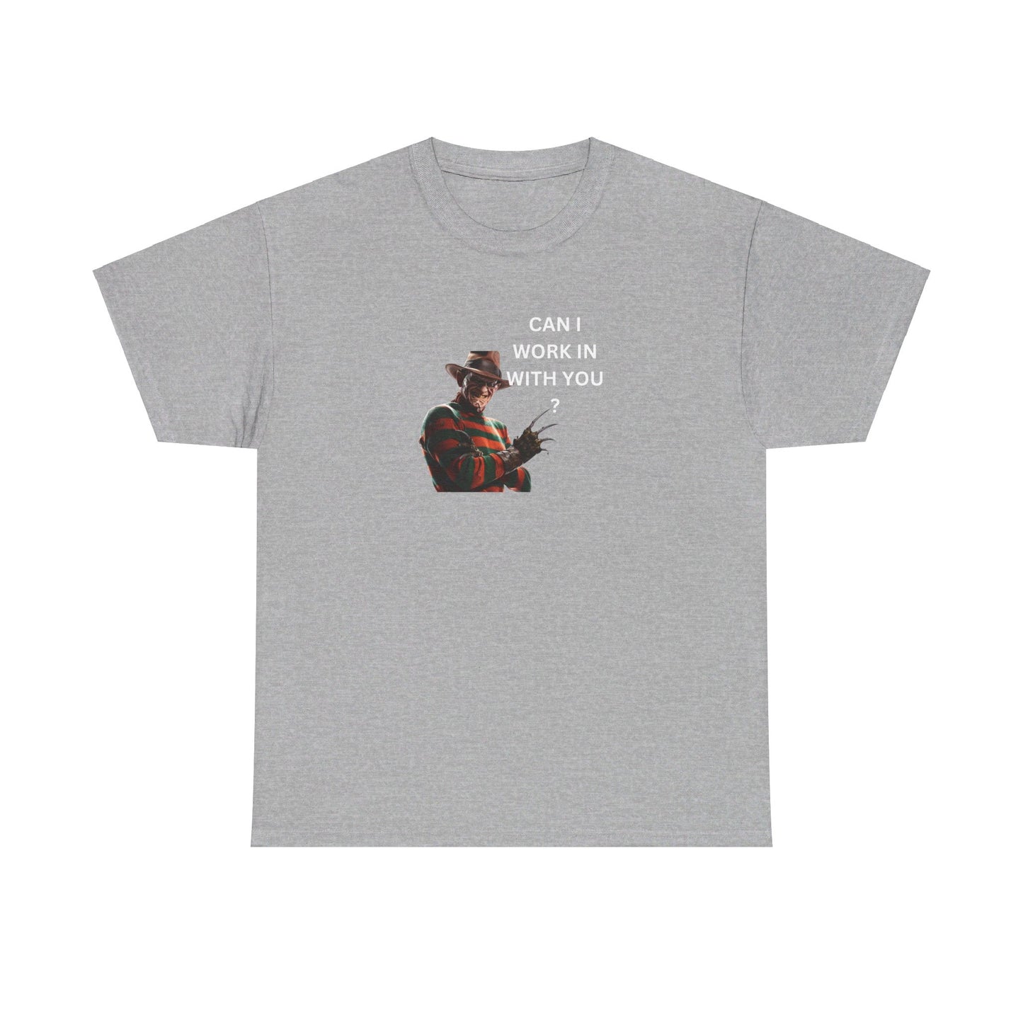 Can I Work In With You? Tee