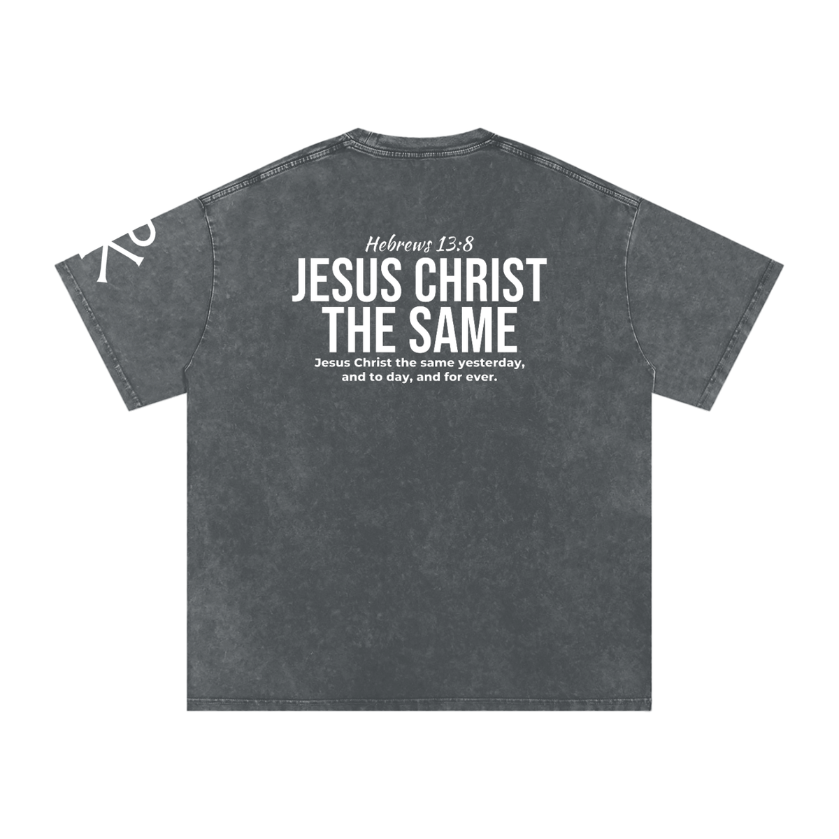 Jesus Christ the Same God in Flesh Christian t-shirt, Pirate Gray, back with Hebrews 13:8