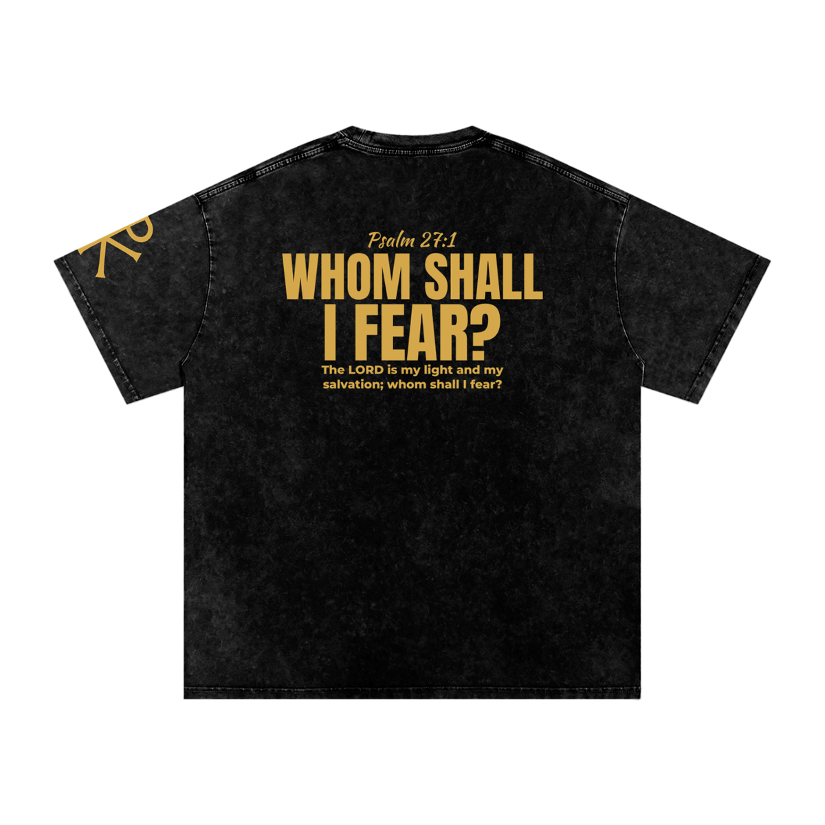 Whom Shall I Fear? God in Flesh Christian t-shirt, Black, back with Psalm 27:1