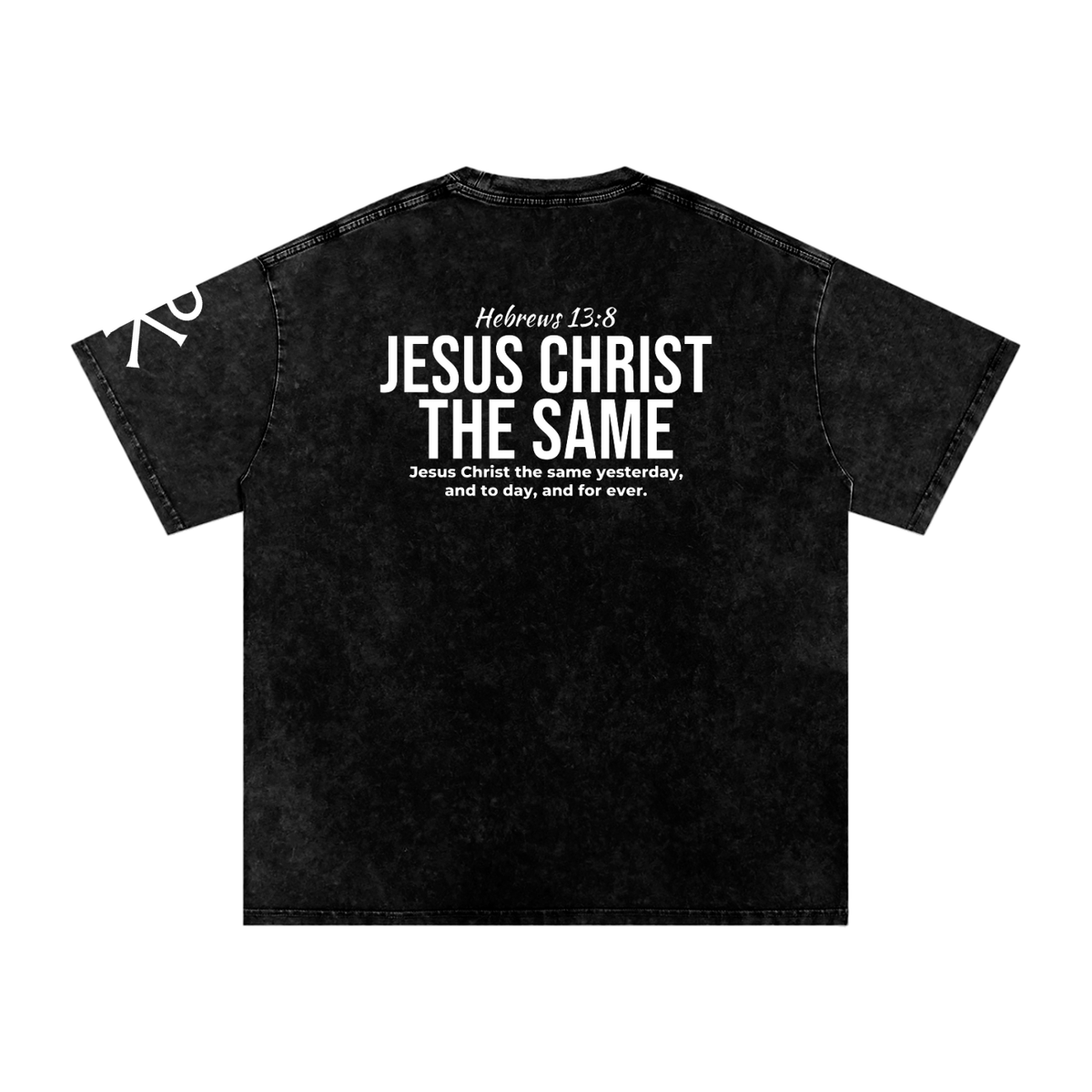 Jesus Christ the Same God in Flesh Christian t-shirt, Black, back with Hebrews 13:8