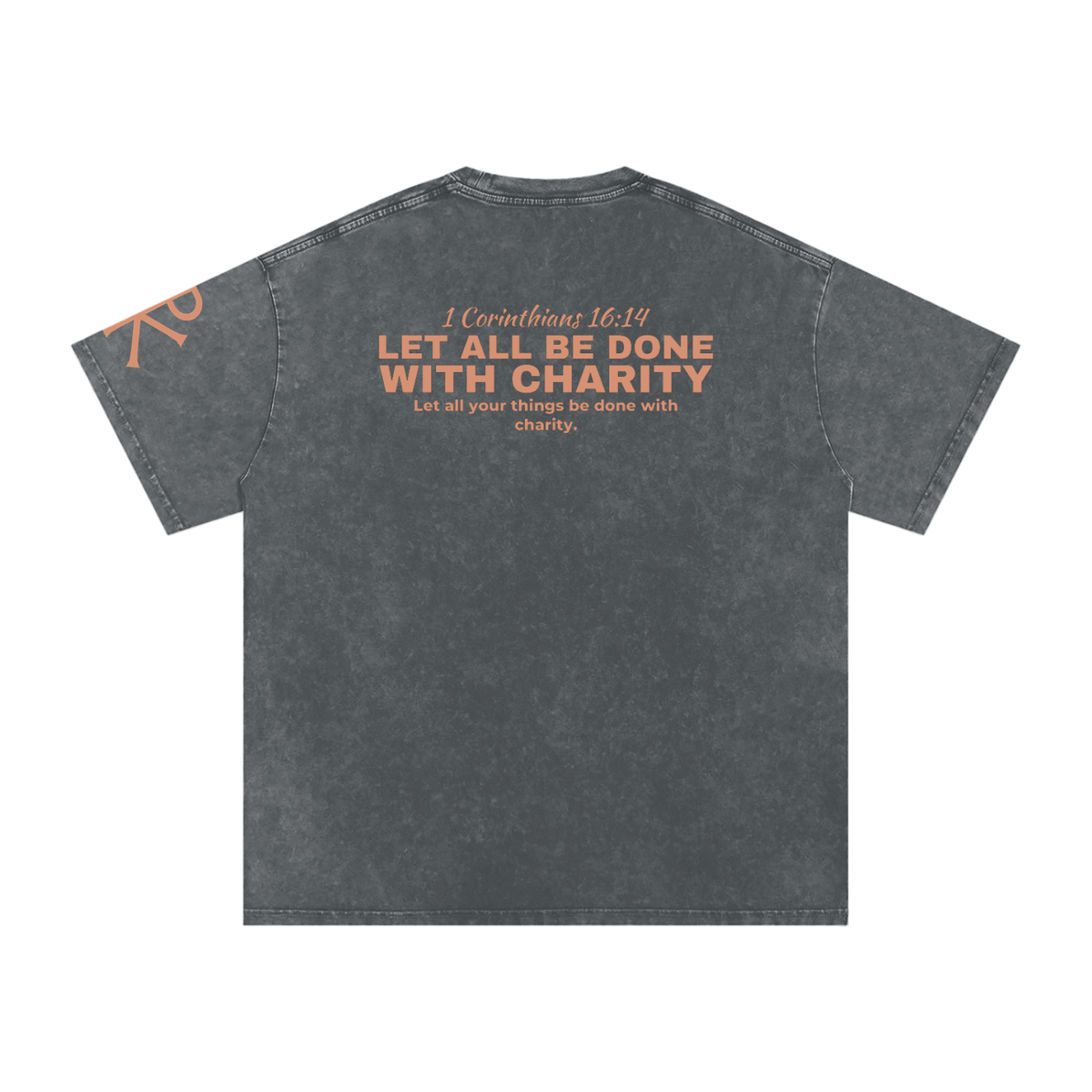 Let All Be Done with Charity God in Flesh Christian t-shirt, Pirate Gray, back with 1 Corinthians 16:14