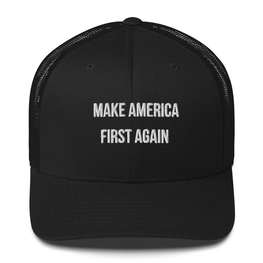 Make America First Trucker Cap